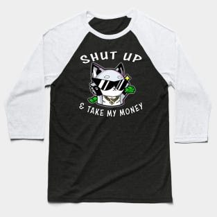 Shut Up And Take My Money White Baseball T-Shirt